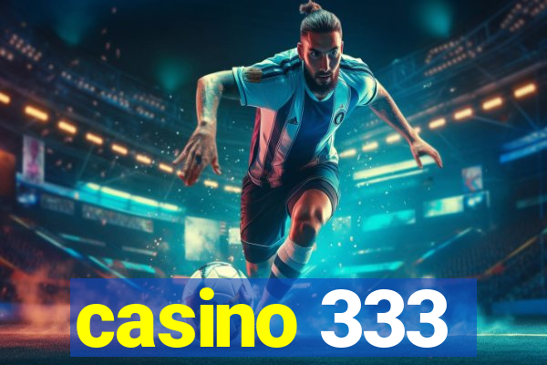 casino 333