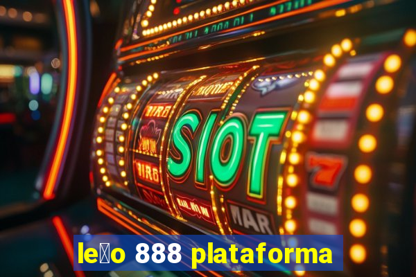 le茫o 888 plataforma