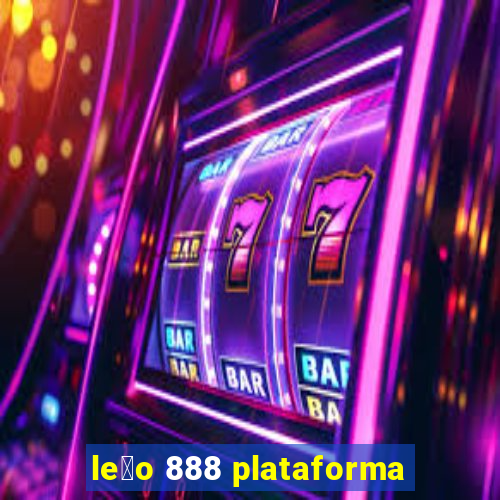 le茫o 888 plataforma