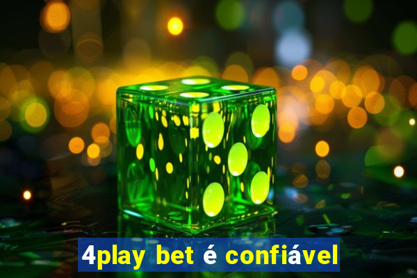 4play bet é confiável