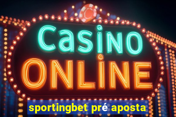 sportingbet pré aposta