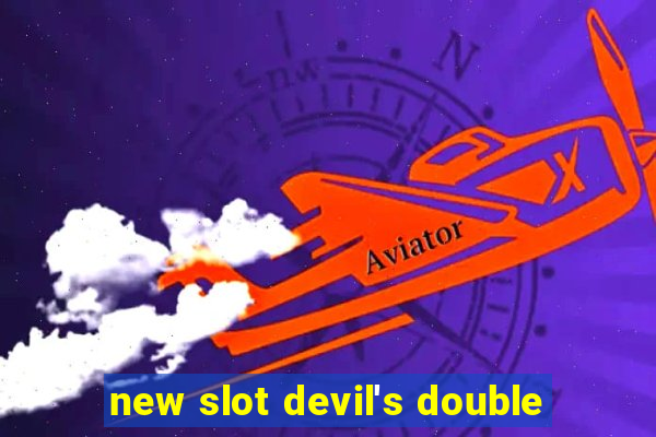 new slot devil's double