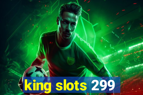 king slots 299