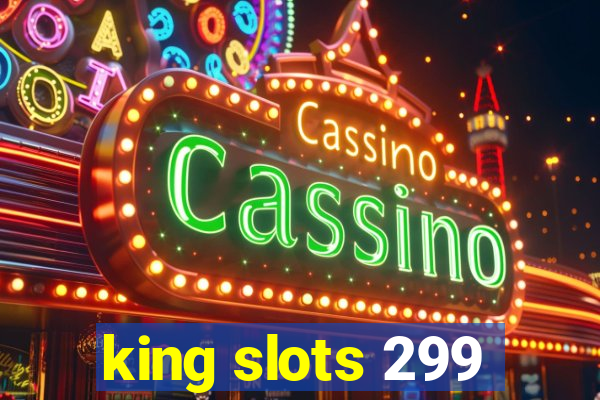 king slots 299