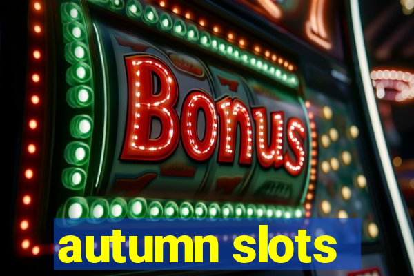 autumn slots