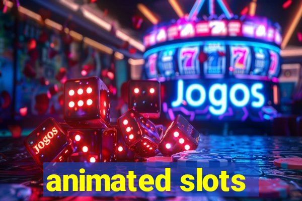 animated slots