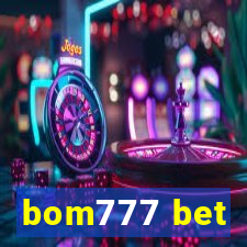 bom777 bet