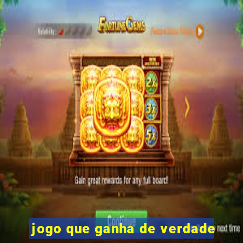 jogo que ganha de verdade