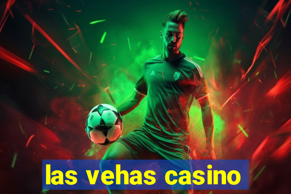 las vehas casino