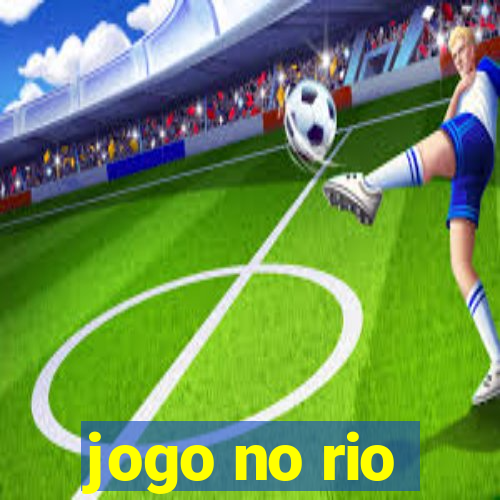 jogo no rio