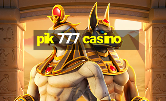 pik 777 casino