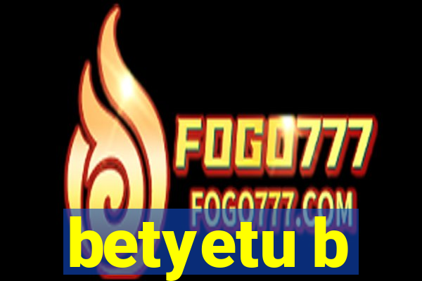 betyetu b