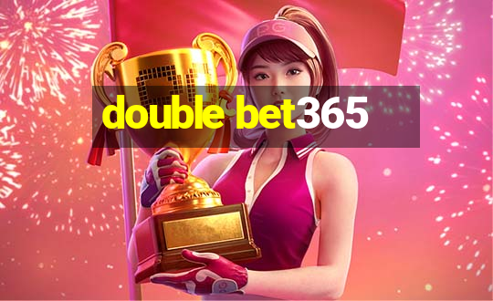 double bet365