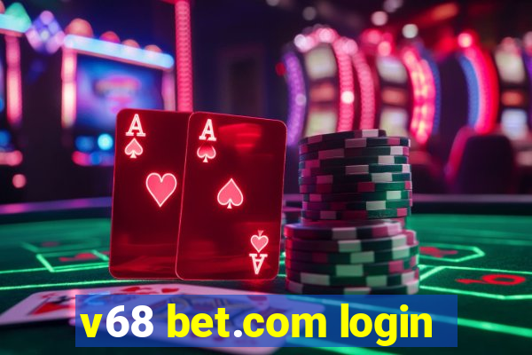 v68 bet.com login