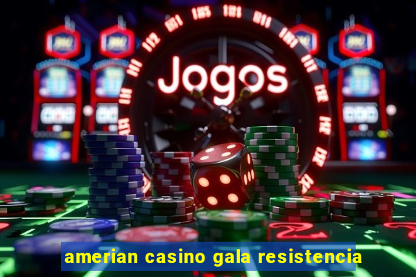 amerian casino gala resistencia