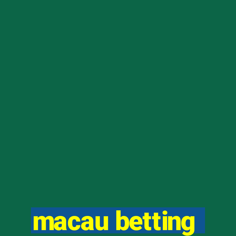 macau betting