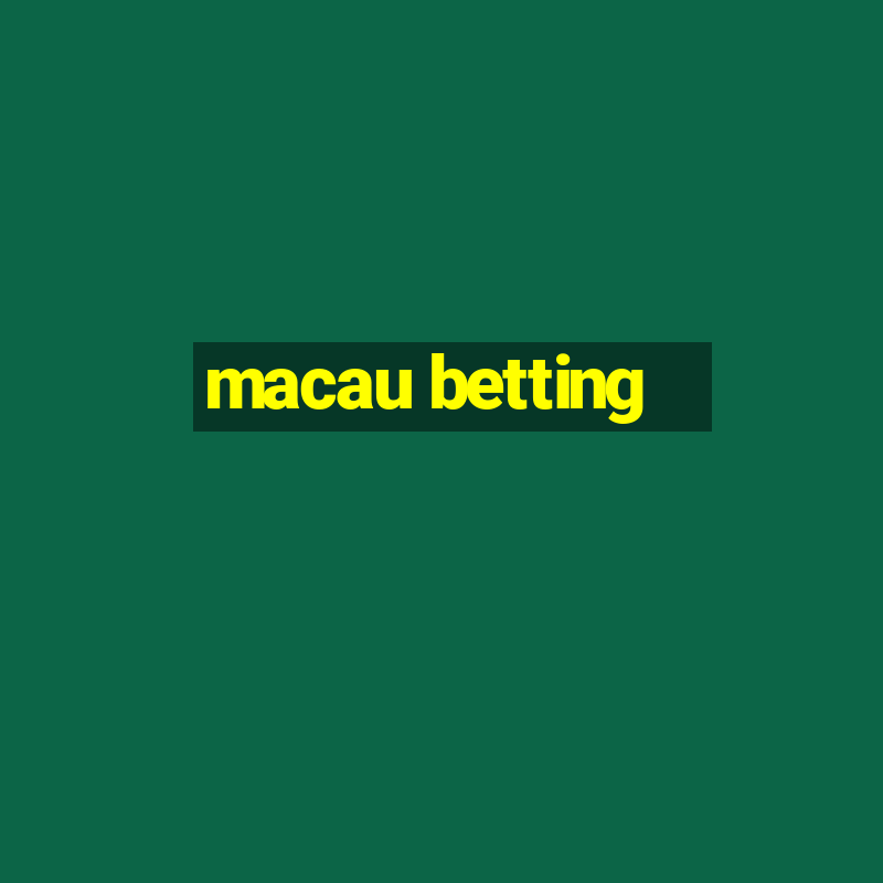 macau betting