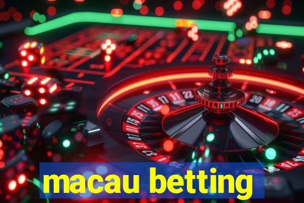 macau betting