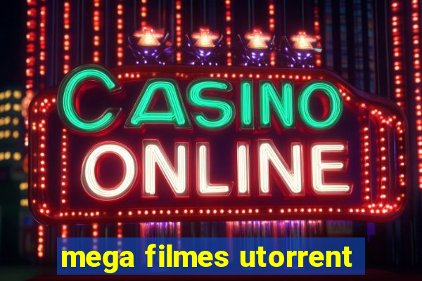 mega filmes utorrent