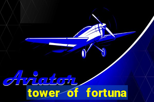 tower of fortuna slot online