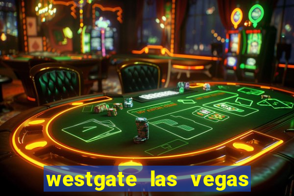 westgate las vegas hotel & casino