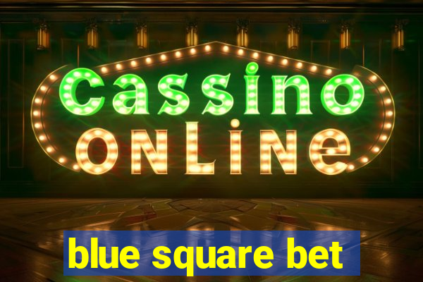 blue square bet