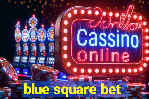 blue square bet