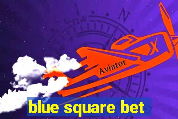 blue square bet