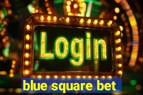 blue square bet