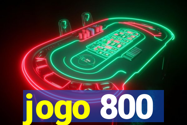 jogo 800