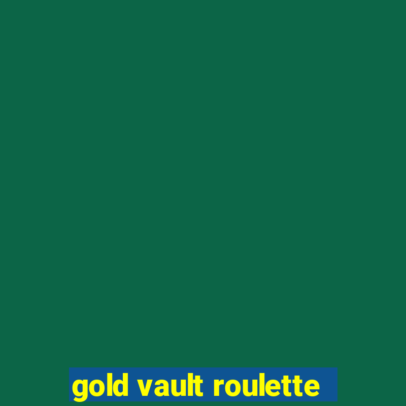 gold vault roulette