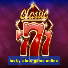 lucky slots game online