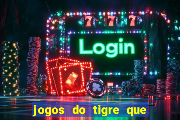 jogos do tigre que da bonus no cadastro