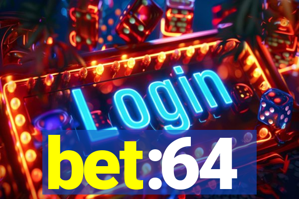 bet:64