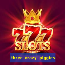 three crazy piggies onde jogar