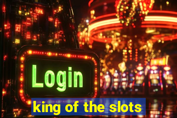 king of the slots