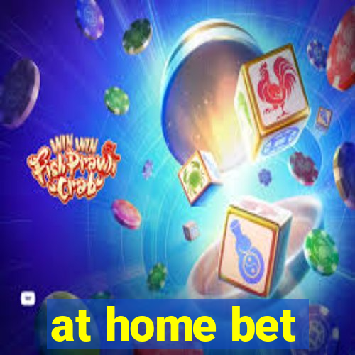 at home bet