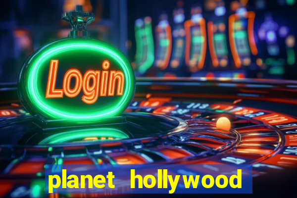 planet hollywood and casino las vegas