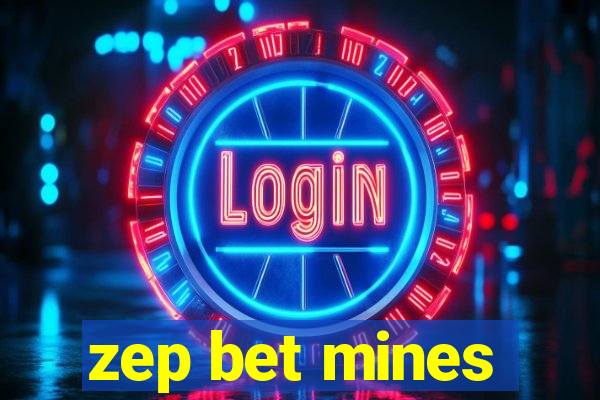 zep bet mines