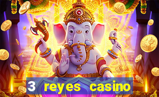 3 reyes casino juegos populares login