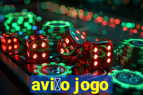 avi茫o jogo