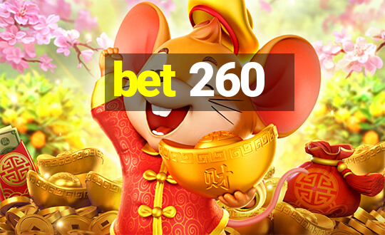 bet 260