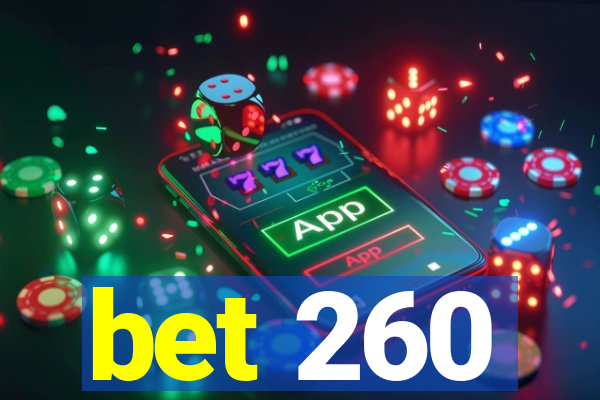 bet 260