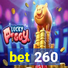 bet 260