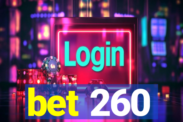 bet 260