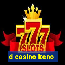 d casino keno