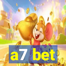 a7 bet