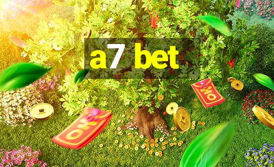 a7 bet