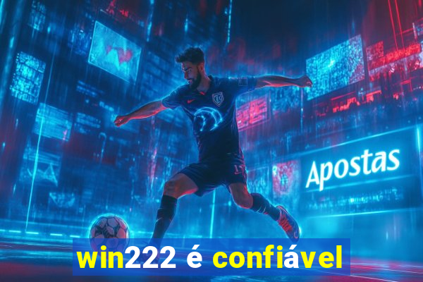 win222 é confiável