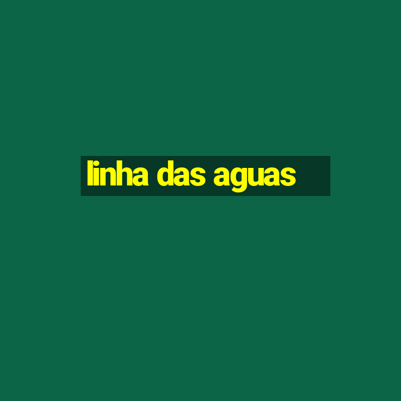 linha das aguas